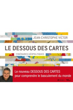 9782847349689_Le_Dessous_des_Cartes_3_Jean-Christophe_Victor