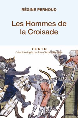 9791021001053_Les_Hommes_de_la_Croisade_Regine_Pernoud
