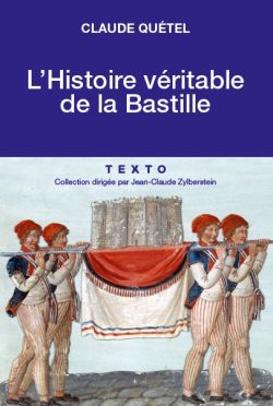 9791021001220_LHistoire_veritable_de_la_Bastille_Claude_Quetel