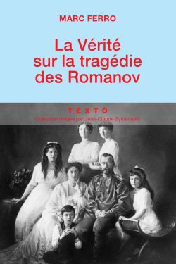 9791021002951_La_Verite_sur_la_tragedie_des_Romanov_Marc_Ferro