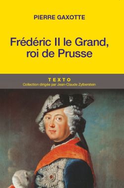 9791021003767_Frederic_II_le_Grand_roi_de_Prusse_Pierre_Gaxotte