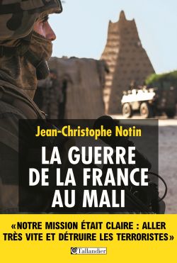 9791021004566_La_Guerre_de_la_France_au_Mali_Jean-Christophe_Notin