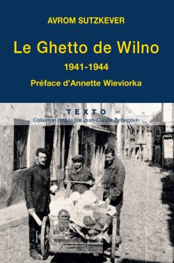 9791021004801_Le_Ghetto_de_Wilno_1941-1944_Avrom_Sutzkever