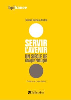 Servir l’avenir. Un siècle de banque publique