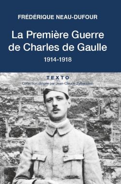 9791021010369_La_Premiere_guerre_de_Charles_de_Gaulle_Frederique_Neau-Dufour