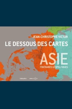 9791021018372_Le_Dessous_des_cartes_Asie_Jean-Christophe_Victor