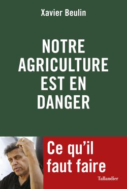 9791021019539_Notre_agriculture_est_en_danger_Xavier_Beulin