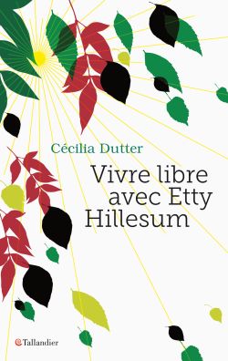 9791021028111_Vivre_libre_avec_Etty_Hillesum_Cecilia_Dutter