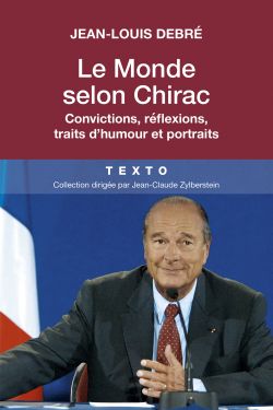 9791021028852_Le_Monde_selon_Chirac_Jean-Louis_Debre