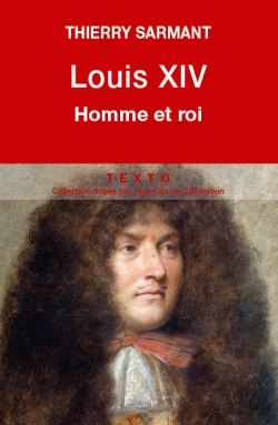 9791021000018_louisXIV_homme_et_roi_Sarmant