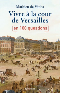 9791021033450_Vivre_Versailles_100_questions_Da_Vinha