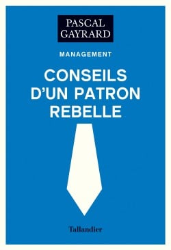 Conseils d’un patron rebelle