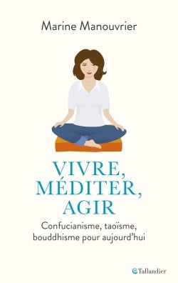 Vivre, méditer, agir