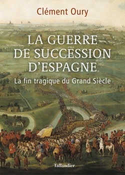 La Guerre de Succession d’Espagne