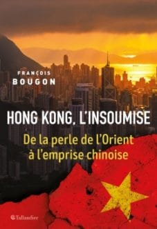 Hong Kong, l'insoumise, François Bougon