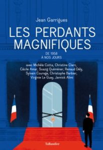 Les Perdants magnifiques, Jean Garrigues (dir.)