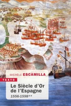 Le Siècle d'Or de l'Espagne. Tome 2 - 1556-1598