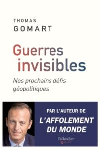 Guerres invisibles, nos prochains défis géopolitiques
