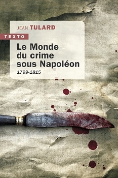 Le monde du crime sous Napoléon