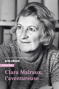 Clara Malraux, l’aventureuse