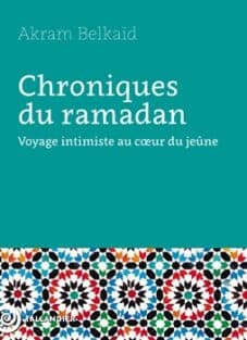 Chroniques du ramadan Chroniques du ramadan