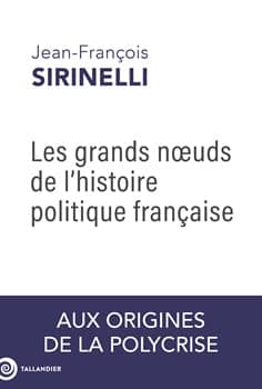 Les grands nœuds de l’histoire politique française